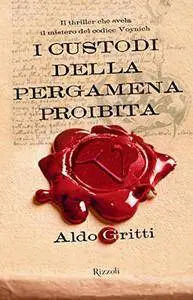 Aldo Gritti - I Custodi Della Pergamena Proibita (2012) [Repost]