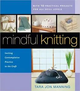 Mindful Knitting: Inviting Contemplative Practice to the Craft