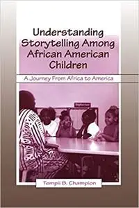 Understanding Storytelling Among African American Children: A Journey From Africa To America