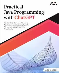 Practical Java Programming with ChatGPT: Develop