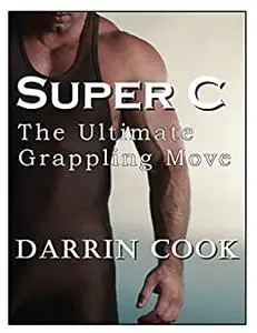 Super C: The Ultimate Grappling Move