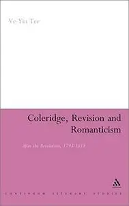 Coleridge, Revision and Romanticism: After the Revolution, 1793-1818