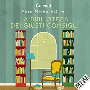 «La biblioteca dei giusti consigli» by Sara Nisha Adams