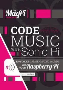 The Magpi Essentials - Code Music With Sonic PI 2016