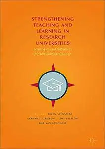 Strengthening Teaching and Learning in Research Universities: Strategies and Initiatives for Institutional Change