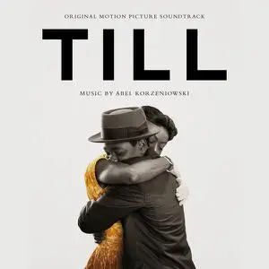 Abel Korzeniowski - TILL (Original Motion Picture Soundtrack) (2022) [Official Digital Download]