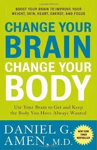 Change Your Brain, Change Your Body [Repost] 