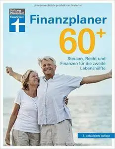 Finanzplaner 60+: Steuern, Recht und Finanzen für die zweite Lebenshälfte, Auflage: 2