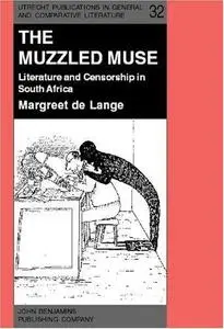 The Muzzled Muse: Literature and censorship in South Africa