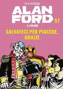 Alan Ford A Colori 57 - Salvateci Per Piacere, Grazie (Aprile 2020)