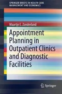 Appointment Planning in Outpatient Clinics and Diagnostic Facilities (Repost)