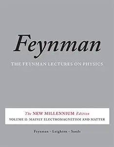 The Feynman Lectures on Physics, Vol. II: The New Millennium Edition: Mainly Electromagnetism and Matter (Volume 2)