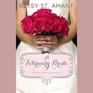 «A February Bride» by Betsy St. Amant