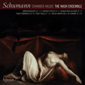 Schumann: Chamber Music - The Nash Ensemble (2013)
