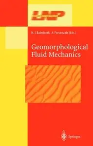 Geomorphological Fluid Mechanics (Lecture Notes in Physics) by N.J. Balmforth