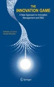 The Innovation Game: A New Approach to Innovation Management and R&D (Repost)