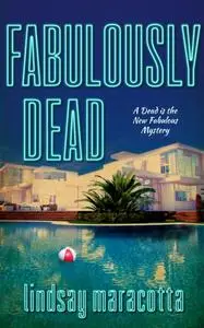 «Fabulously Dead» by Lindsay Maracotta
