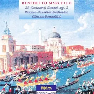 Marcello Benedetto - 12 Concerti Grossi Op. 1 (Silvano Frontalini, Kaunas Chamber Orchestra) [2000]