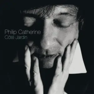 Philip Catherine - Cote Jardin (2012)