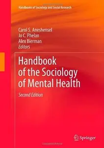 Handbook of the Sociology of Mental Health (Handbooks of Sociology and Social Research) 