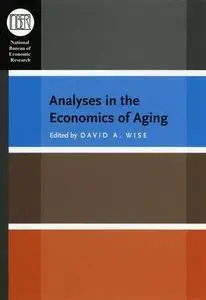 Analyses in the Economics of Aging (National Bureau of Economic Research Conference Report)