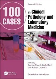 100 Cases in Clinical Pathology and Laboratory Medicine, 2nd Edition