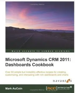 Microsoft Dynamics CRM 2011: Dashboards Cookbook (Repost)