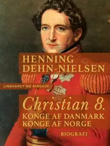 «Christian 8. Konge af Danmark, konge af Norge» by Henning Dehn-Nielsen