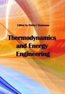 "Thermodynamics and Energy Engineering" ed. by Petrică Vizureanu