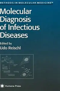 Molecular Diagnosis of Infectious Diseases (Methods in Molecular Medicine) by Udo Reisch