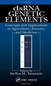 dsRNA Genetic Elements: Concepts and Applications in Agriculture, Forestry, and Medicine