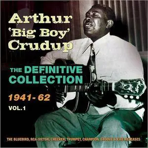 Arthur 'Big Boy' Crudup - The Definitive Collection 1941-62 (2016)