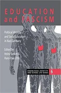 Education and Fascism: Political Formation and Social Education in German National Socialism