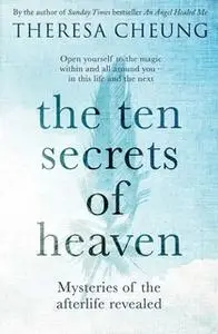 «The Ten Secrets of Heaven» by Theresa Cheung