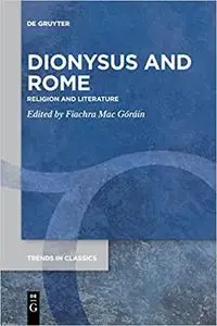 Dionysus and Rome: Religion and Literature (Issn)