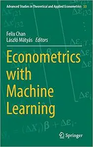 Econometrics With Machine Learning