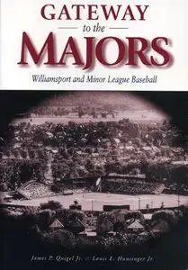 Gateway to the Majors: Williamsport and Minor League Baseball