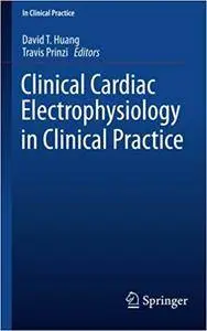 Clinical Cardiac Electrophysiology in Clinical Practice (Repost)