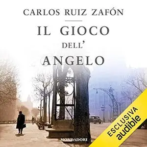 «Il gioco dell'angelo» by Carlos Ruiz Zafon