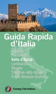 AA.VV. - Guida rapida d'Italia. Valle d'Aosta