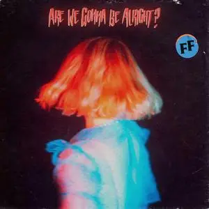 Fickle Friends - Are We Gonna Be Alright? (2022) [Official Digital Download]