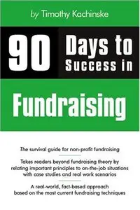 Timothy Kachinske, "90 Days to Success in Fundraising" (Repost)