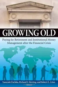 Growing Old: Paying for Retirement and Institutional Money Management after the Financial Crisis (repost)