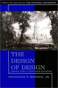 The Design of Design: Essays from a Computer Scientist (repost)