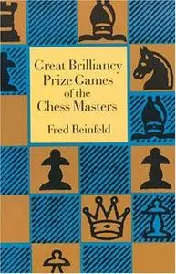 Great Brilliancy Prize Games of the Chess Masters