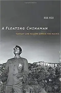 A Floating Chinaman: Fantasy and Failure across the Pacific