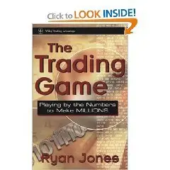The Trading Game: Playing by the Numbers to Make Millions 