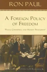A Foreign Policy of Freedom: Peace, Commerce, and Honest Friendship [Repost]