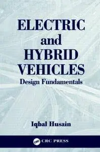 Iqbal Husain - Electric and Hybrid Vehicles: Design Fundamentals