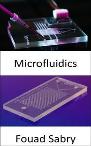 «Microfluidics» by Fouad Sabry